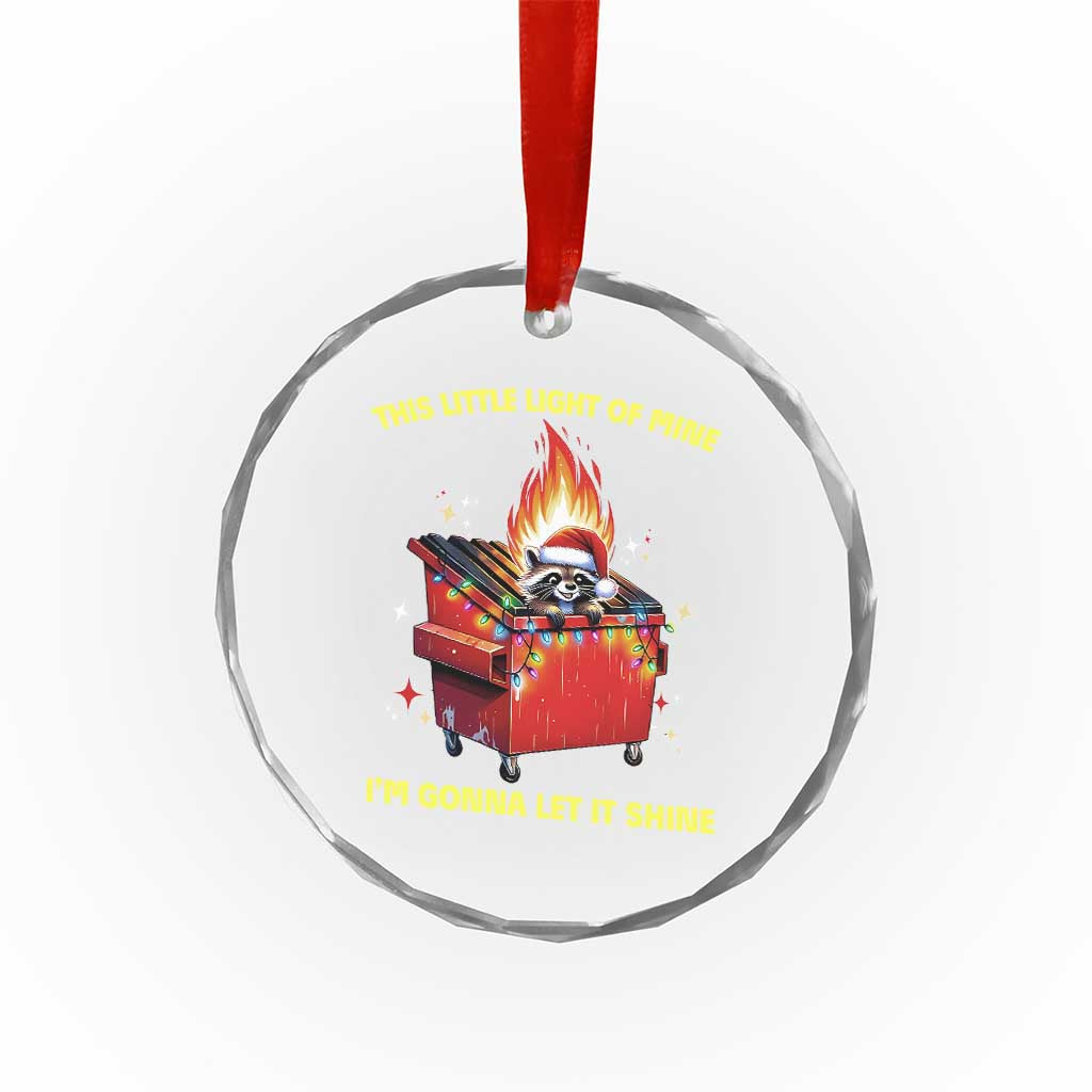 Funny Lil Fire Dumpster Racoon Crystal Glass Ornament This Little Light Of Mine I'm Gonna Let It Shine - Wonder Print Shop