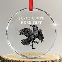 Funny Literary Crystal Glass Ornament Do Not Quoth Me On That - Wonder Print Shop