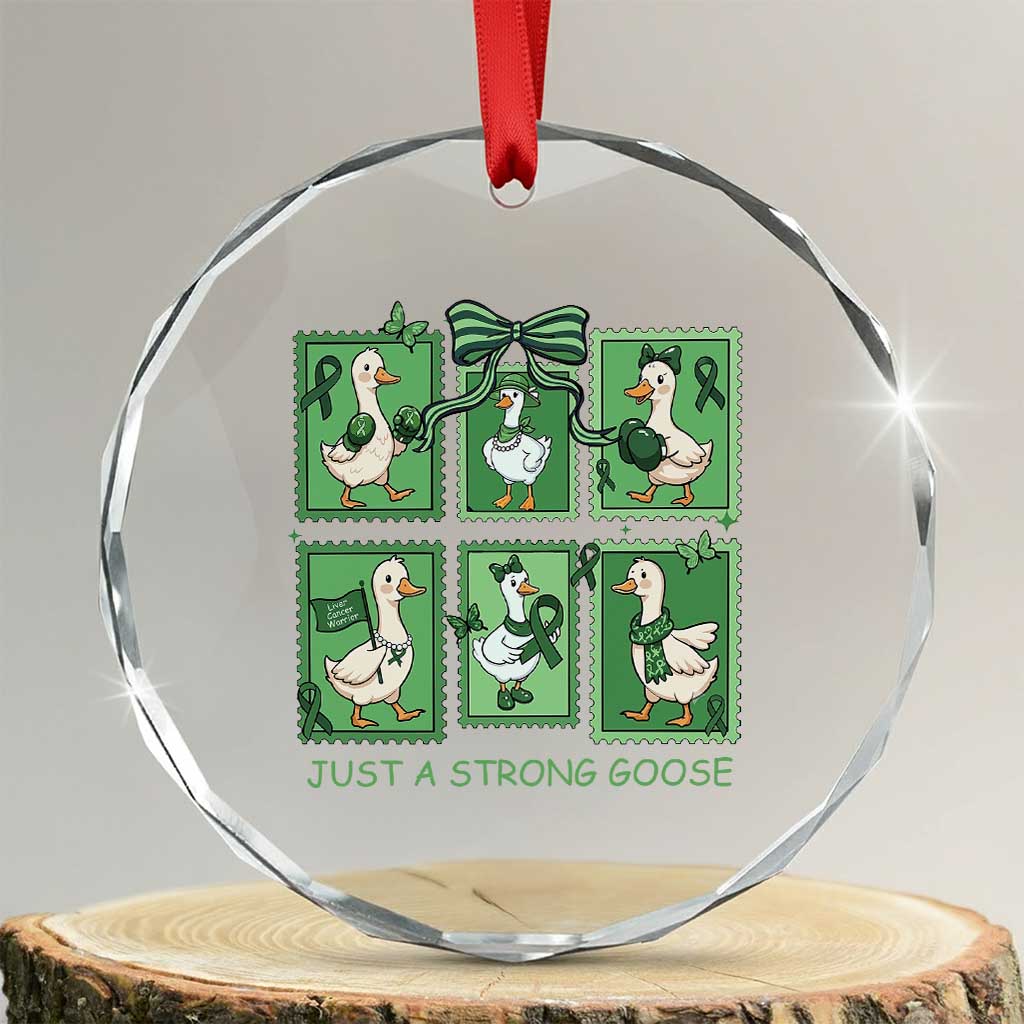 Funny Liver Cancer Warrior Support Gift Crystal Glass Ornament Just A Strong Goose