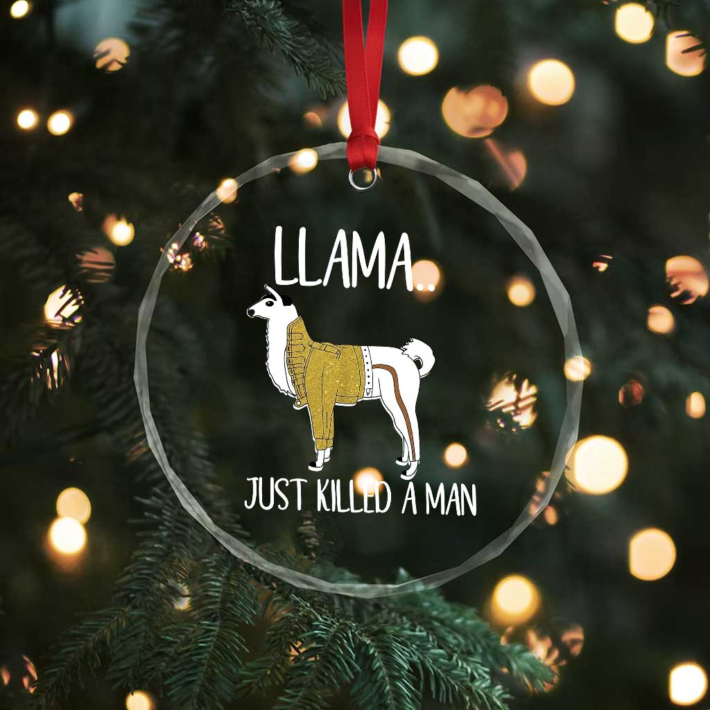 Funny Llama Just Killed a Man Crystal Glass Ornament Animal Pun Internet Meme - Wonder Print Shop