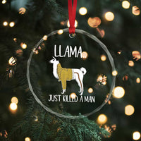 Funny Llama Just Killed a Man Crystal Glass Ornament Animal Pun Internet Meme - Wonder Print Shop