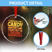 Funny Lollipop Van Gift Crystal Glass Ornament Creepy Adult I Gotta See The Candy First I'm Not Stupid - Wonder Print Shop