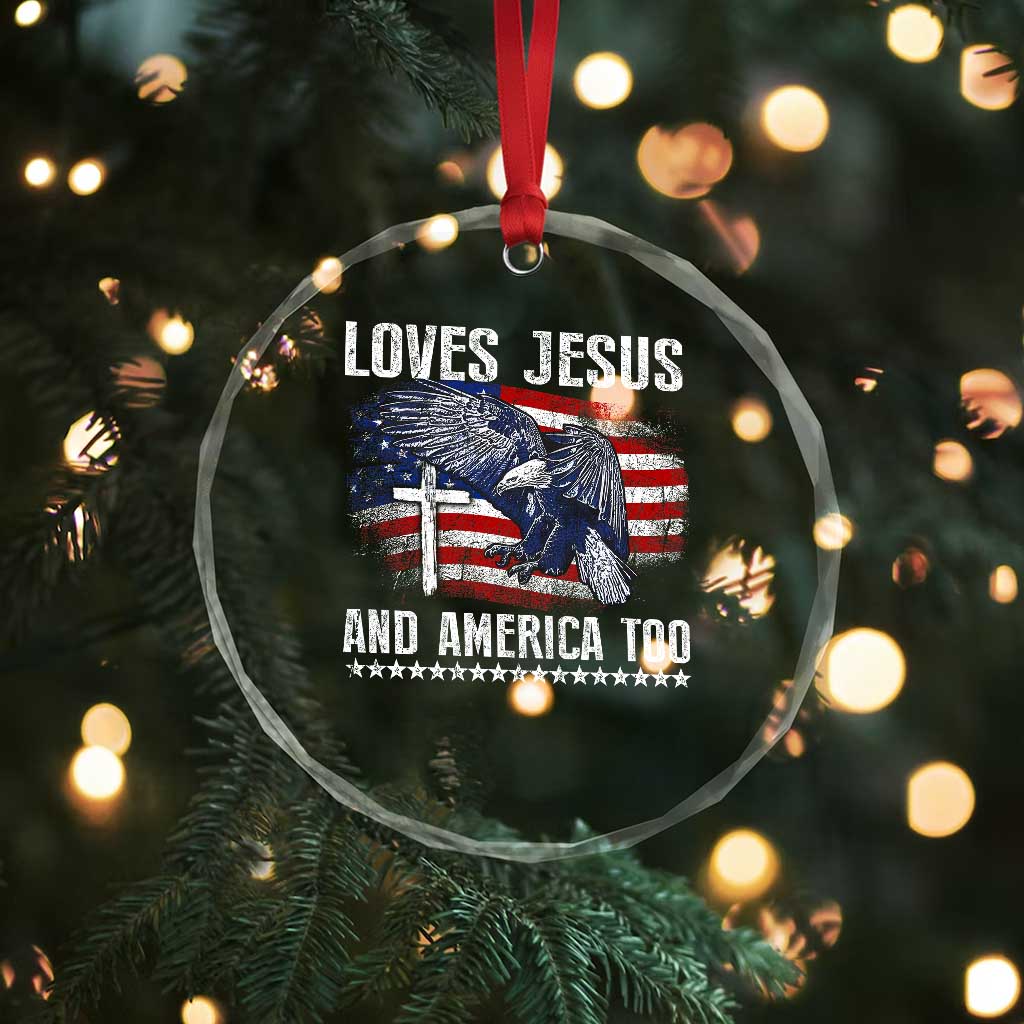 Funny Loves Jesus And America Too Crystal Glass Ornament 4th Of July Patriotic Christian Eagle American Flag - Wonder Print Shop
