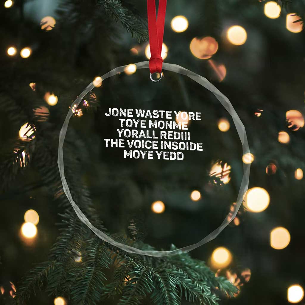 Funny Lyrics Crystal Glass Ornament Jone Waste Yore Toye Toye Monme Yorall Rediii