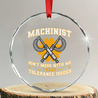 Funny Machinist Sarcastic Crystal Glass Ornament Do Not Mess With Me I Have Tolerance Issues - Wonder Print Shop