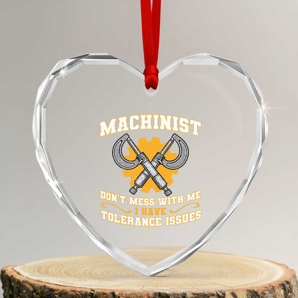 Funny Machinist Sarcastic Heart Crystal Glass Ornament Do Not Mess With Me I Have Tolerance Issues - Wonder Print Shop