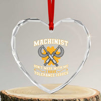 Funny Machinist Sarcastic Heart Crystal Glass Ornament Do Not Mess With Me I Have Tolerance Issues - Wonder Print Shop