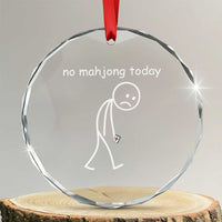 Funny Mahjong Lover Crystal Glass Ornament No Mahjong Today Sad Stickman Meme Graphic