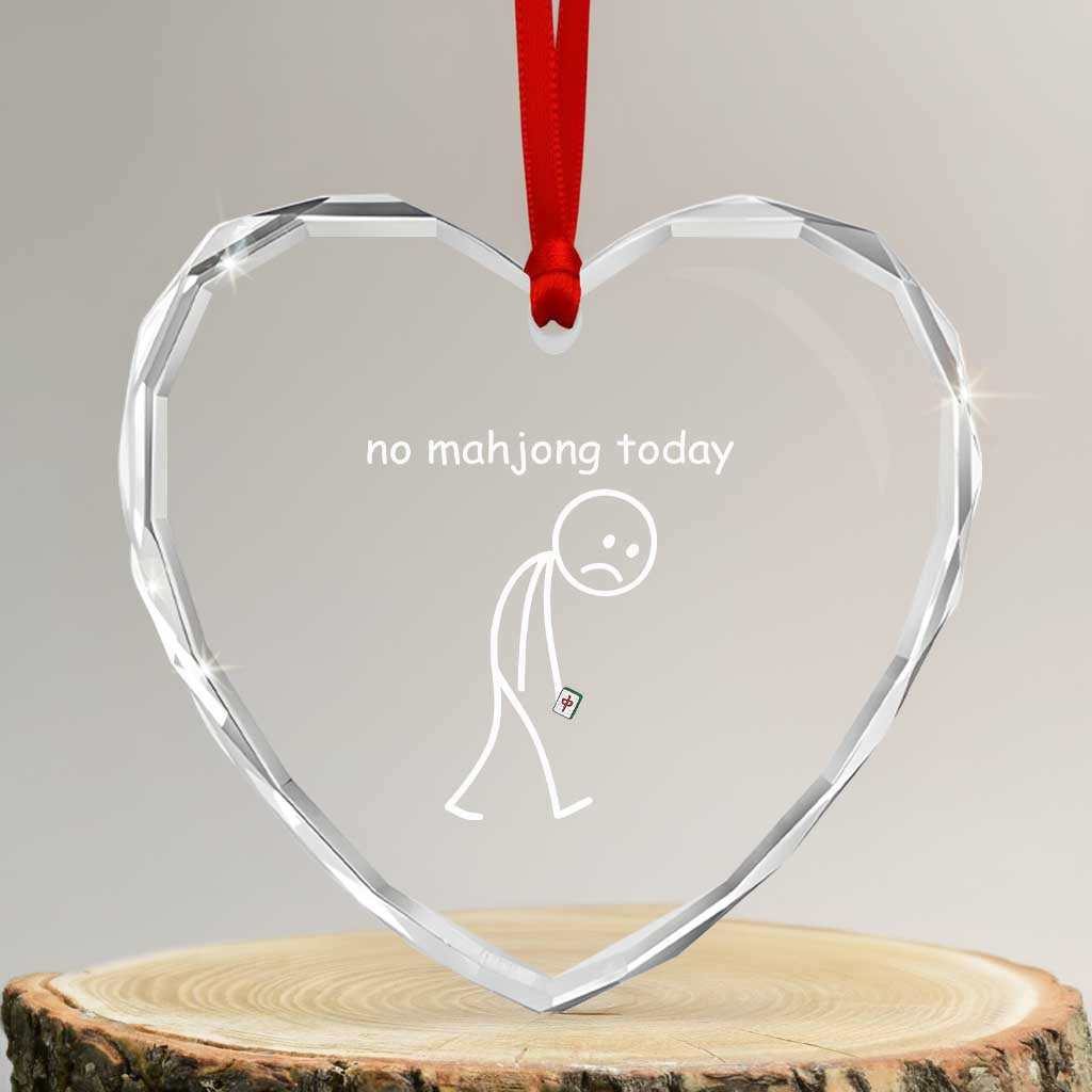 Funny Mahjong Lover Heart Crystal Glass Ornament No Mahjong Today Sad Stickman Meme Graphic