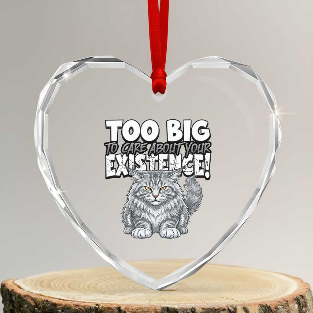 Funny Maine Coon Cat Heart Crystal Glass Ornament Too Big To Care About Your Existence