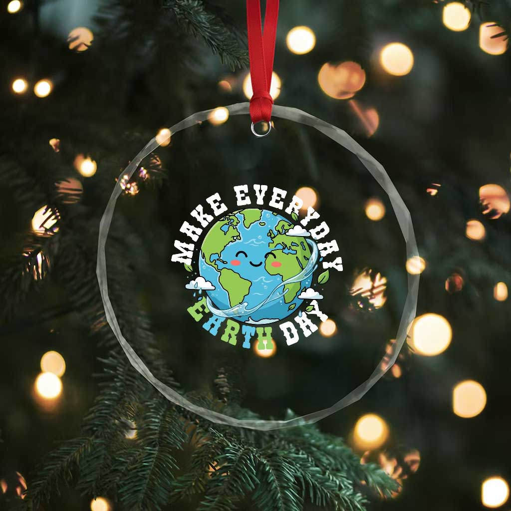 Funny Make Earth Day Every Day Crystal Glass Ornament Cute Environmental Awareness Earth Day