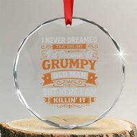 Funny Man Saying Crystal Glass Ornament Become A Grumpy Old Man Grandpa Dad