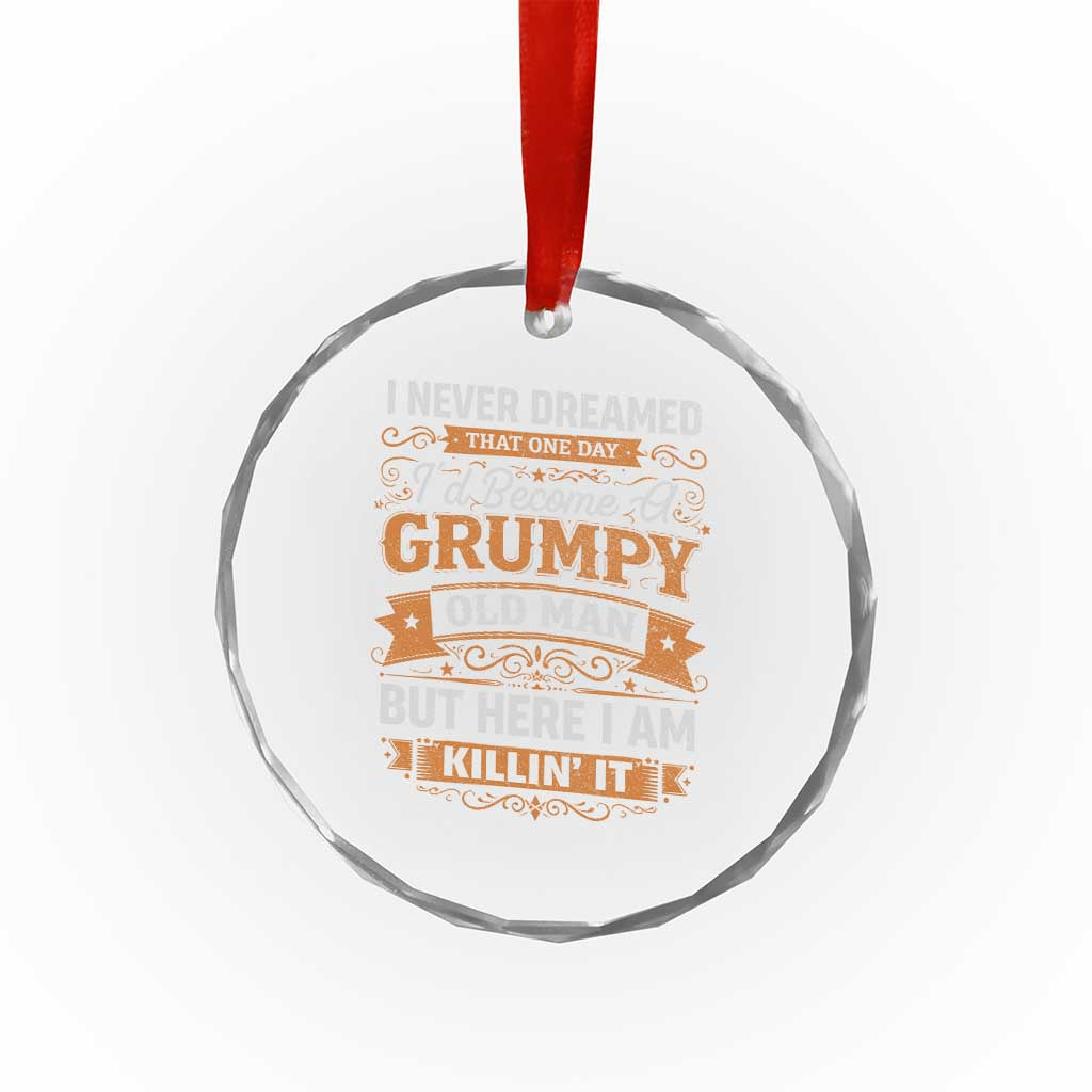 Funny Man Saying Crystal Glass Ornament Become A Grumpy Old Man Grandpa Dad