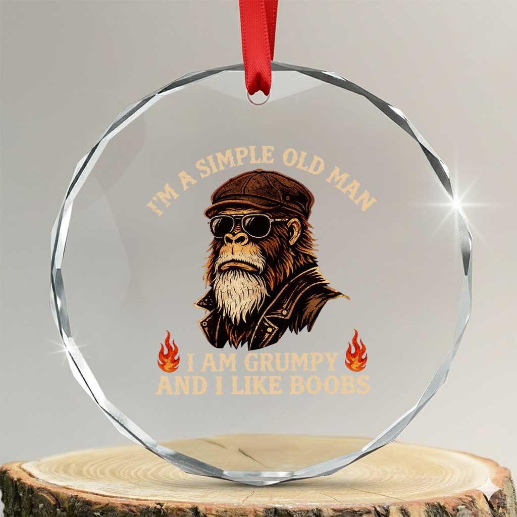 Funny Man Saying Crystal Glass Ornament Im A Simple Old Man I Am Grumpy And Like Boobs Bigfoot Gag Gift