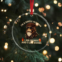 Funny Man Saying Crystal Glass Ornament Im A Simple Old Man I Am Grumpy And Like Boobs Bigfoot Gag Gift