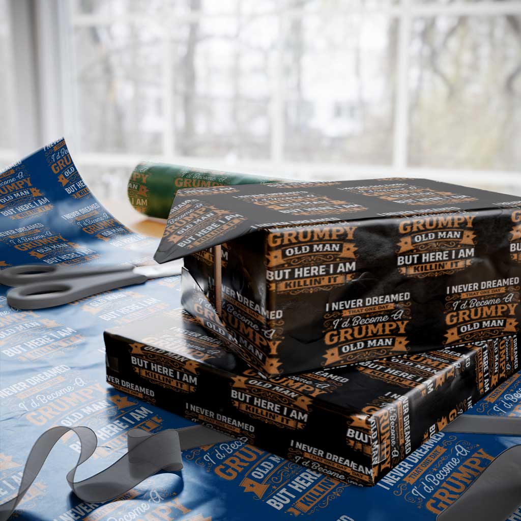 Funny Man Saying Wrapping Paper Roll Become A Grumpy Old Man Grandpa Dad