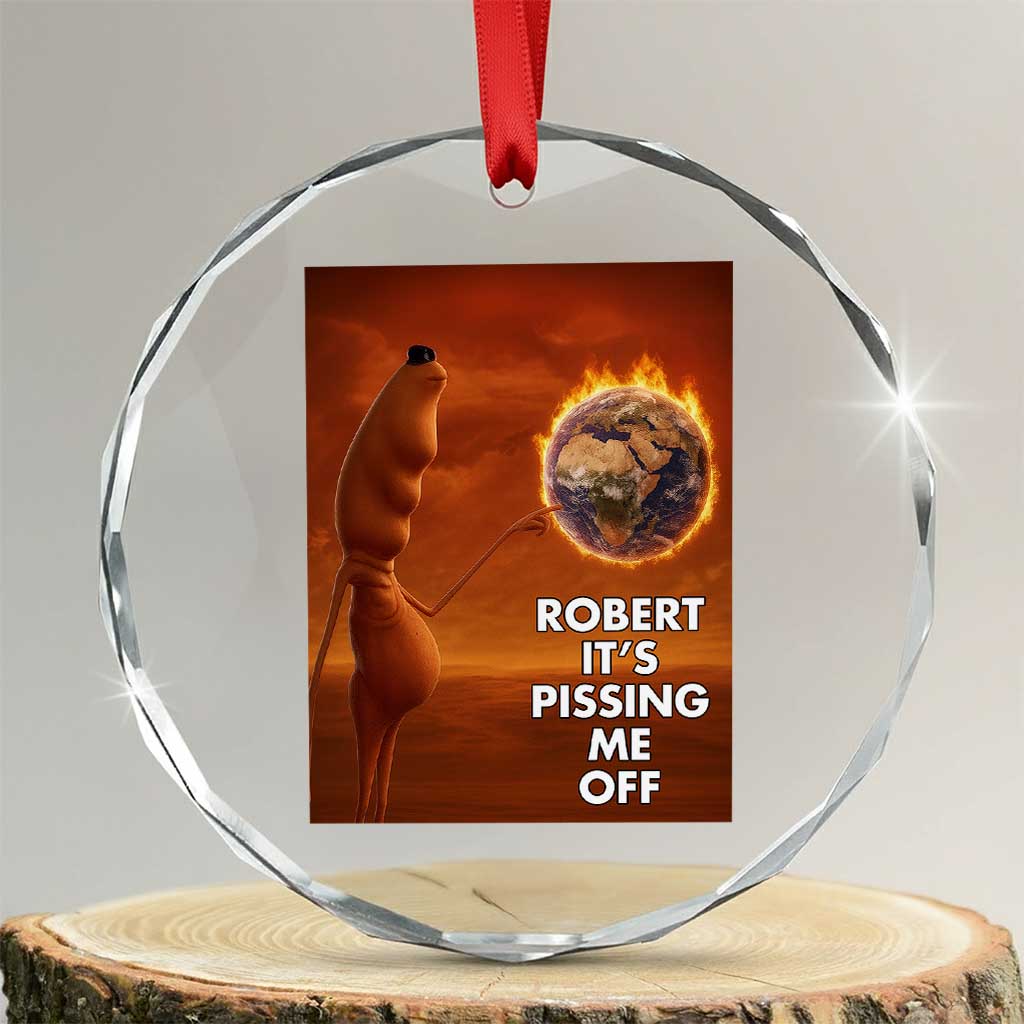 Funny Marcus Crystal Glass Ornament Robert Its Pissing Me Off Worm Meme - Wonder Print Shop