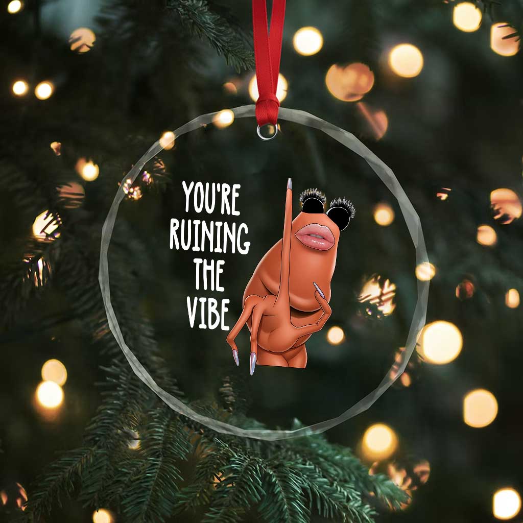 Funny Marcus Crystal Glass Ornament You Are Ruining The Vibe Worm Meme - Wonder Print Shop