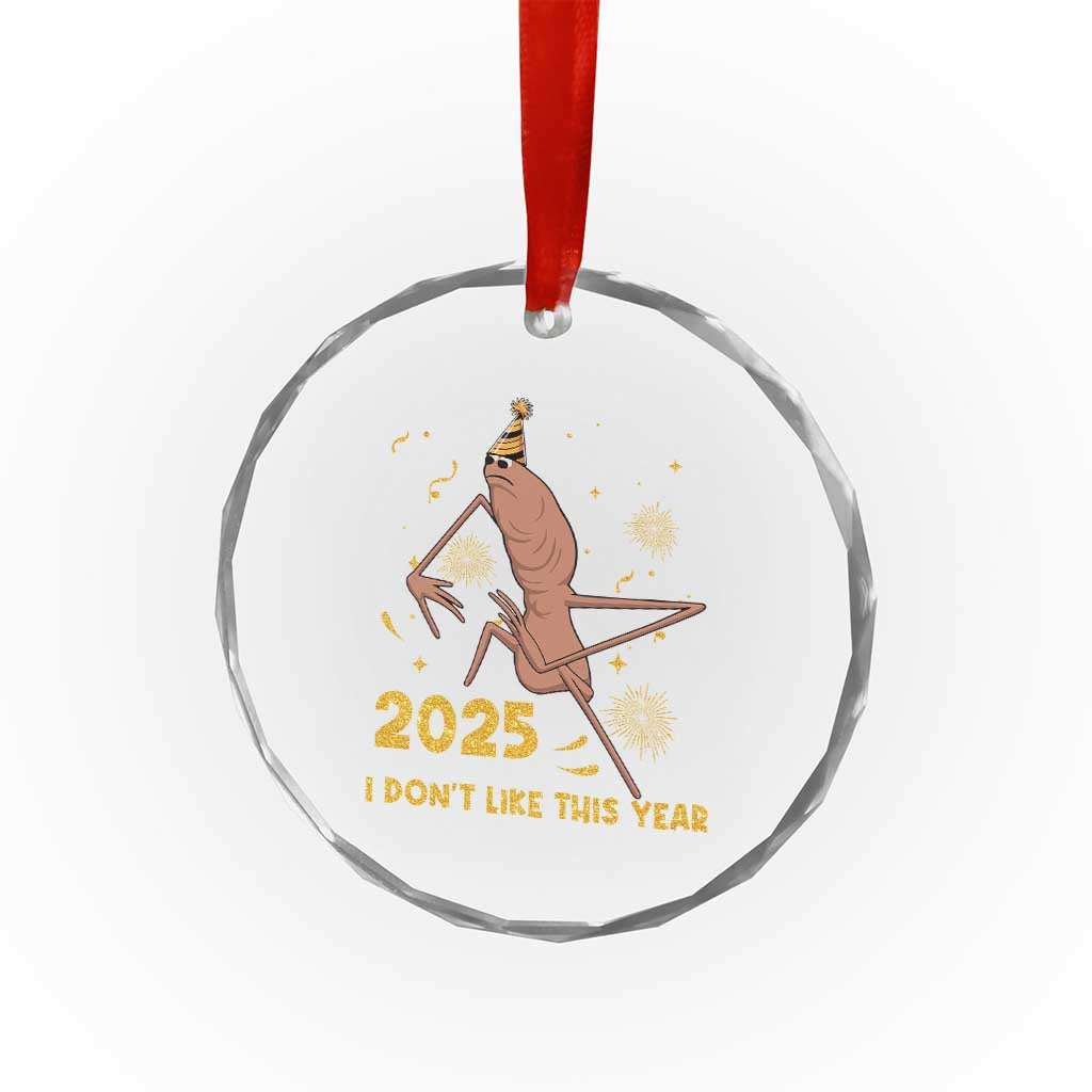 Funny Marcus The Worm New Year Crystal Glass Ornament 2025 I Dont Like This Year Fireworks NYE Party - Wonder Print Shop