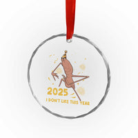 Funny Marcus The Worm New Year Crystal Glass Ornament 2025 I Dont Like This Year Fireworks NYE Party - Wonder Print Shop