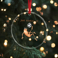 Funny Marcus The Worm Soccer Lover Crystal Glass Ornament Just Kickin It
