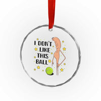 Funny Marcus The Worm Tennis Lover Crystal Glass Ornament I Do Not Like This Ball - Wonder Print Shop
