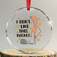 Funny Marcus The Worm Tennis Lover Crystal Glass Ornament I Do Not Like This Racket - Wonder Print Shop