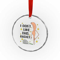 Funny Marcus The Worm Tennis Lover Crystal Glass Ornament I Do Not Like This Racket - Wonder Print Shop