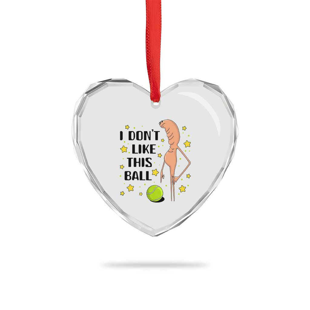 Funny Marcus The Worm Tennis Lover Heart Crystal Glass Ornament I Do Not Like This Ball - Wonder Print Shop