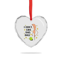 Funny Marcus The Worm Tennis Lover Heart Crystal Glass Ornament I Do Not Like This Ball - Wonder Print Shop