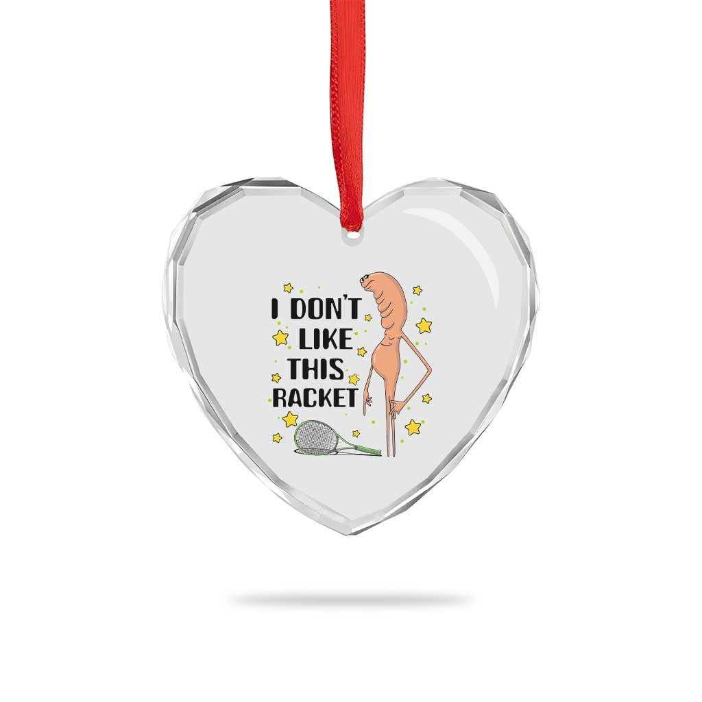 Funny Marcus The Worm Tennis Lover Heart Crystal Glass Ornament I Do Not Like This Racket - Wonder Print Shop