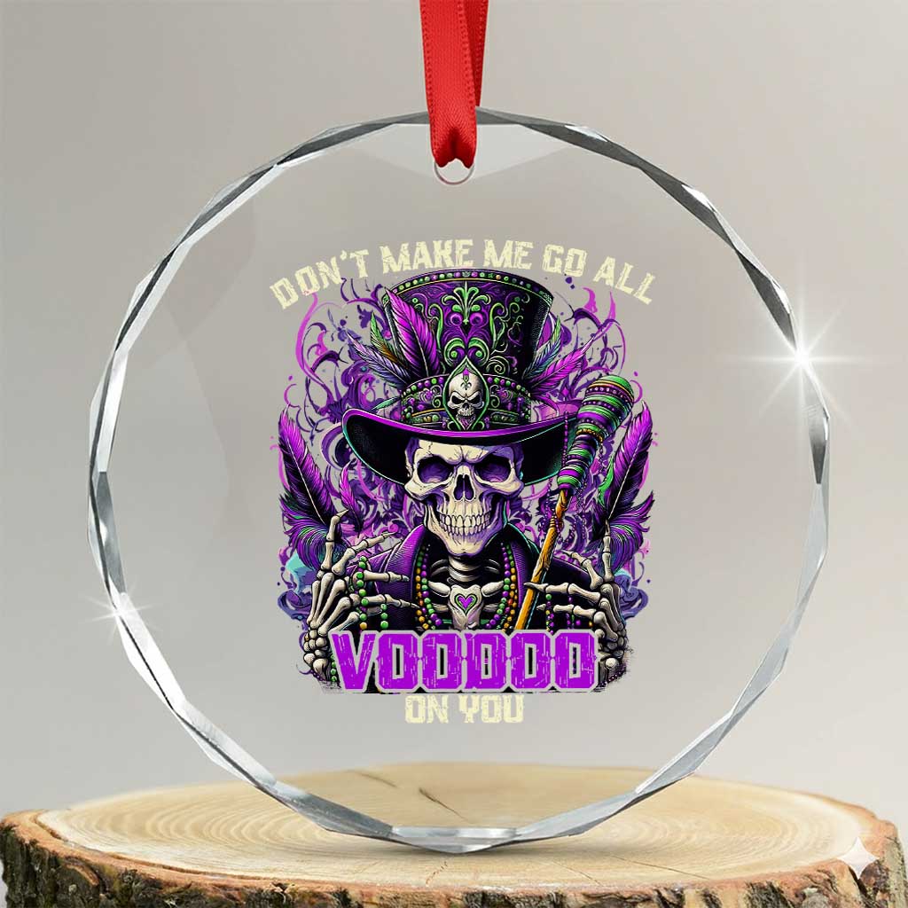 Funny Mardi Gras Voodoo Crystal Glass Ornament Don't Make Me Go All Voodoo On You New Orleans Witch Doctor