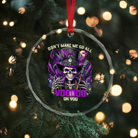 Funny Mardi Gras Voodoo Crystal Glass Ornament Don't Make Me Go All Voodoo On You New Orleans Witch Doctor