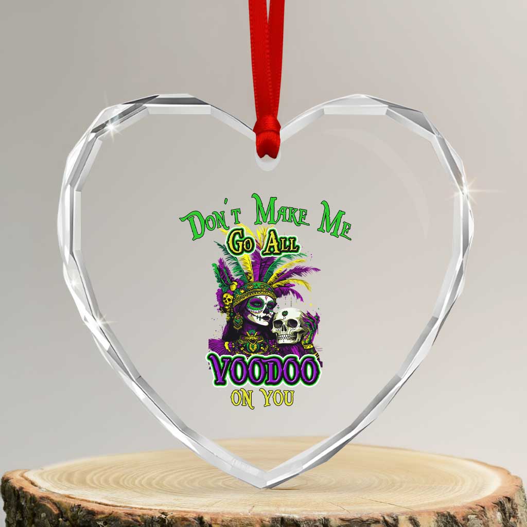 Funny Mardi Gras Voodoo Queen Heart Crystal Glass Ornament Don't Make Me Go All Voodoo On You