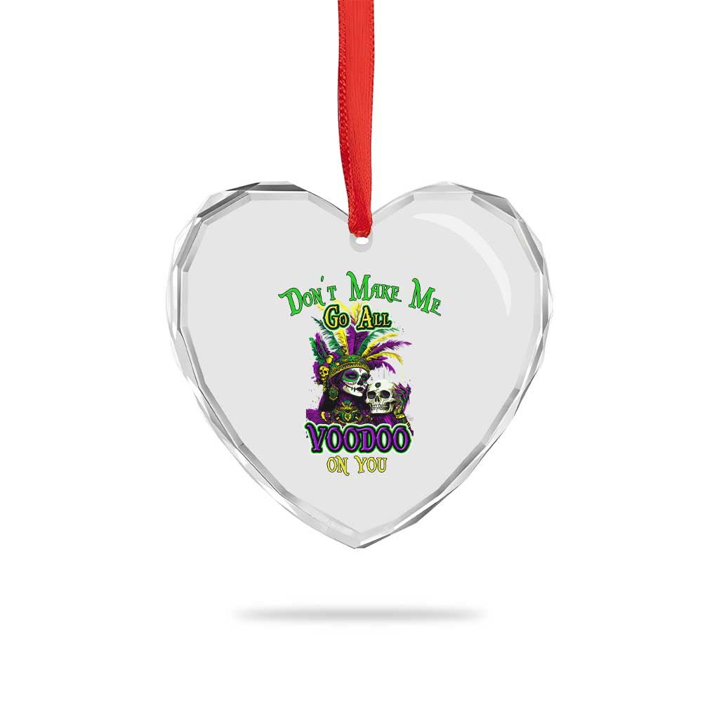 Funny Mardi Gras Voodoo Queen Heart Crystal Glass Ornament Don't Make Me Go All Voodoo On You