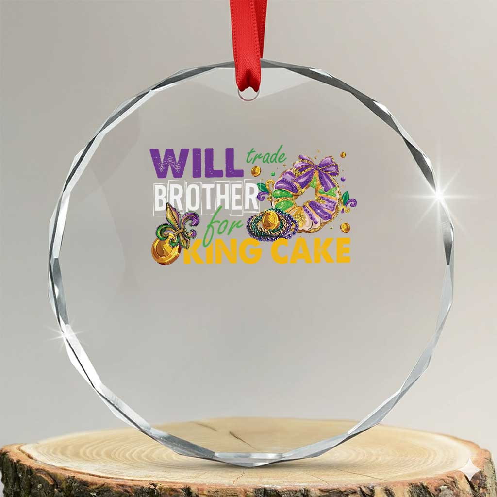 Funny Mardi Gras Will Trade Brother For King Cake Crystal Glass Ornament Beads Doubloons