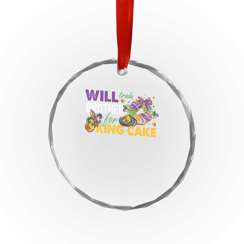 Funny Mardi Gras Will Trade Brother For King Cake Crystal Glass Ornament Beads Doubloons
