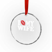 Funny Marriage Gift Crystal Glass Ornament I Love My Wife