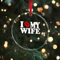 Funny Marriage Gift Crystal Glass Ornament I Love My Wife