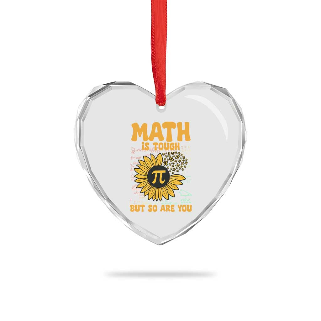 Funny Math Teacher Back To School Heart Crystal Glass Ornament Math Is Tough But So Are You - Wonder Print Shop