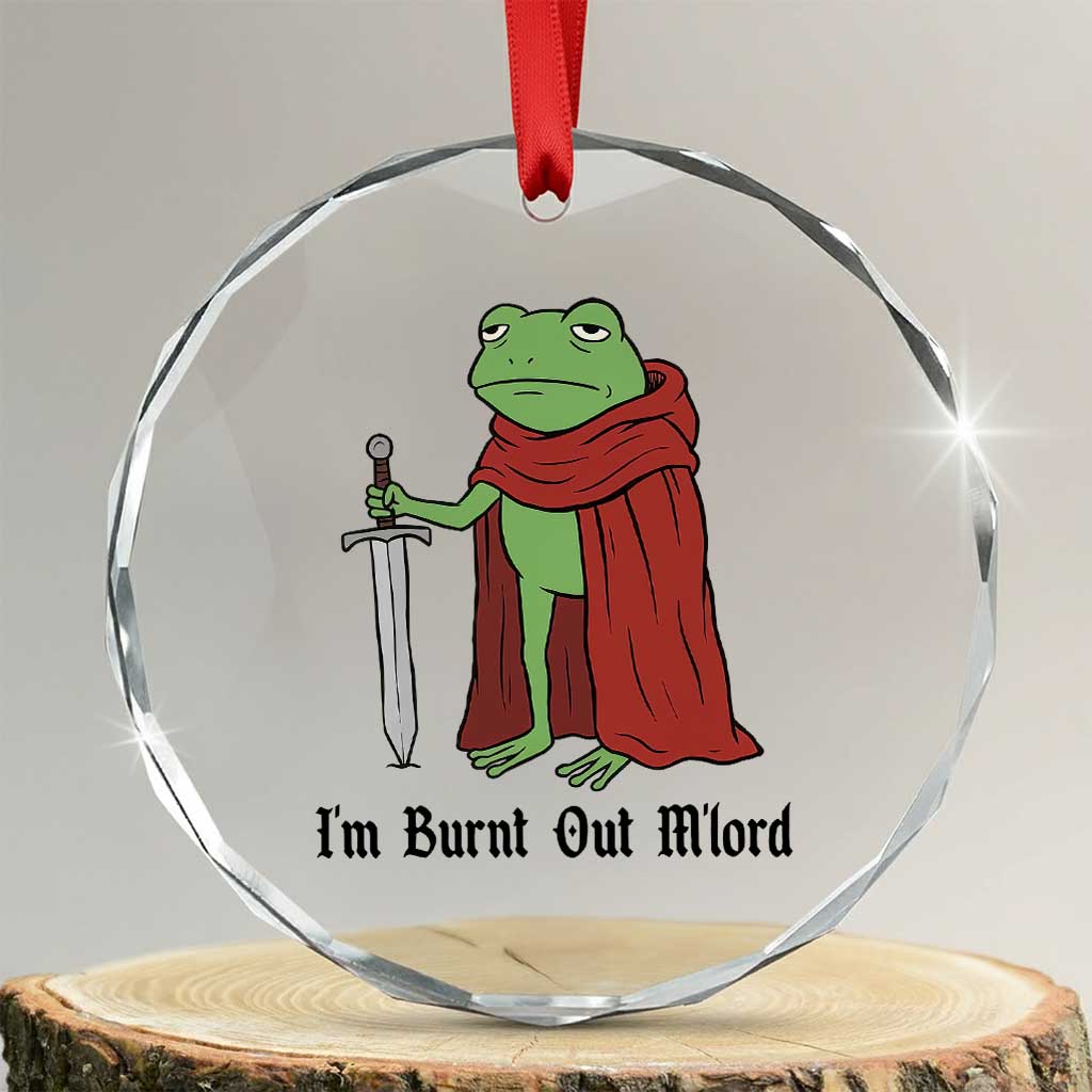 Funny Medieval Frog Knight Fantasy Sword Meme Crystal Glass Ornament Im Burnt Out Mlord Fantasy Meme