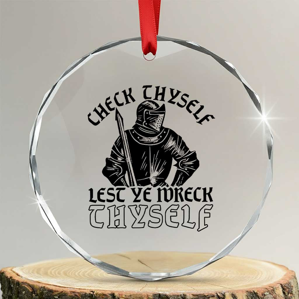 Funny Medieval Hip Hop Old English Parody Crystal Glass Ornament Check Thyself Lest Ye Wreck Thyself