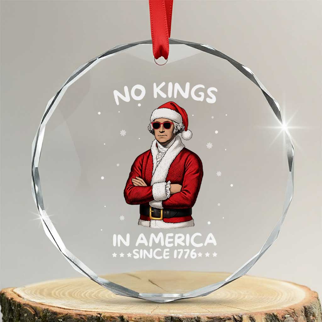 Funny Merry No Kings Since 1776 George Washington Crystal Glass Ornament Christmas Gift - Wonder Print Shop