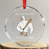Funny Mess With The Honk You Get The Bonk Crystal Glass Ornament Muscle Silly Goose - Wonder Print Shop