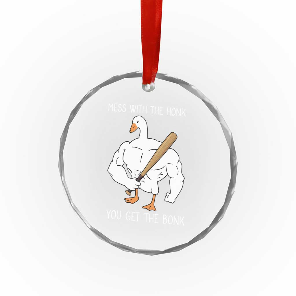 Funny Mess With The Honk You Get The Bonk Crystal Glass Ornament Muscle Silly Goose - Wonder Print Shop