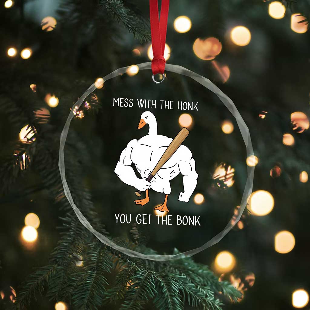 Funny Mess With The Honk You Get The Bonk Crystal Glass Ornament Muscle Silly Goose - Wonder Print Shop