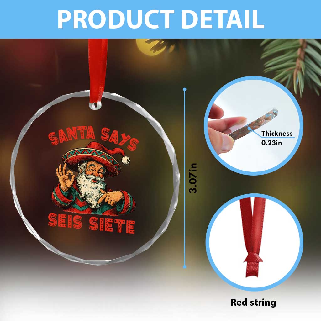Funny Mexican Christmas 67 Crystal Glass Ornament Santa Says Seis Siete Cholo Claus - Wonder Print Shop