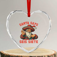 Funny Mexican Christmas 67 Heart Crystal Glass Ornament Santa Says Seis Siete Cholo Claus - Wonder Print Shop
