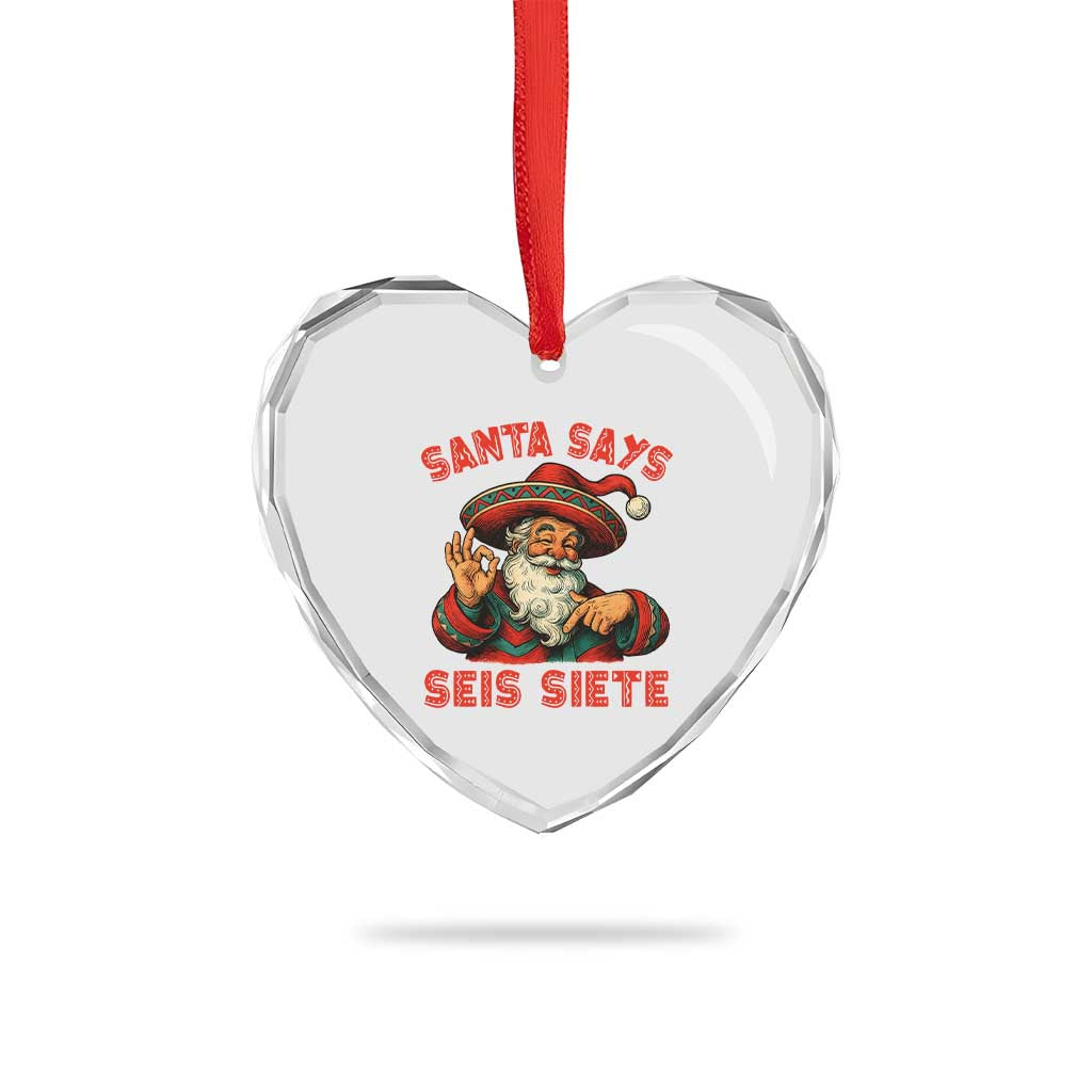 Funny Mexican Christmas 67 Heart Crystal Glass Ornament Santa Says Seis Siete Cholo Claus - Wonder Print Shop