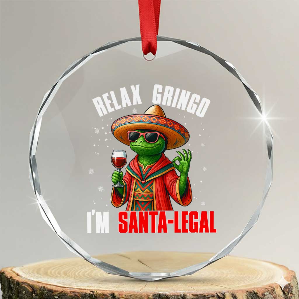 Funny Mexican Christmas Crystal Glass Ornament Relax Gringo I Am Legal - Wonder Print Shop